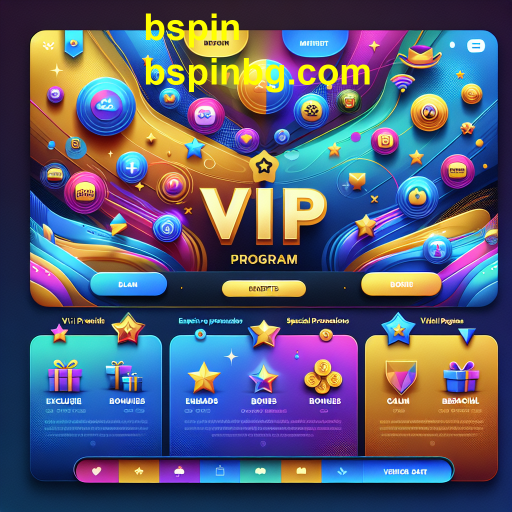 Descubra o Programa VIP do Bspin: Benefícios Exclusivos para Jogadores Dedicados